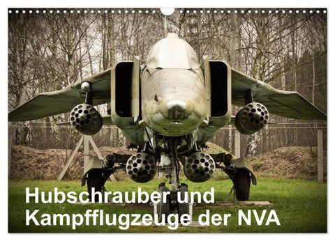 Hubschrauber und Kampfflugzeuge der NVA (Wandkalender 2027 DIN A3 quer), CALVENDO Monatskalender