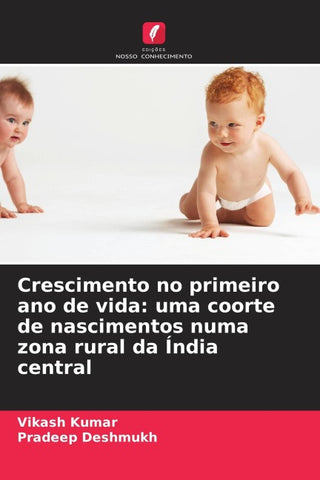 Crescimento no primeiro ano de vida: uma coorte de nascimentos numa zona rural da Índia central