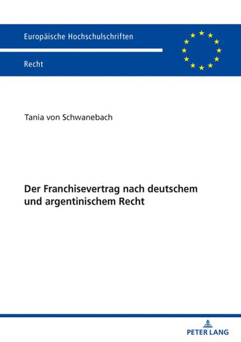 Der Franchisevertrag nach deutschem und argentinischem Recht