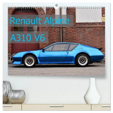 Renault Alpine A310 V6 (hochwertiger Premium Wandkalender 2026 DIN A2 quer), Kunstdruck in Hochglanz