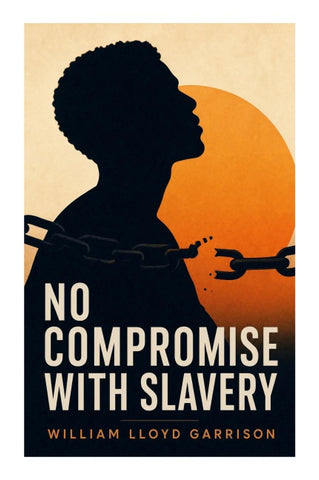 No Compromise with Slavery