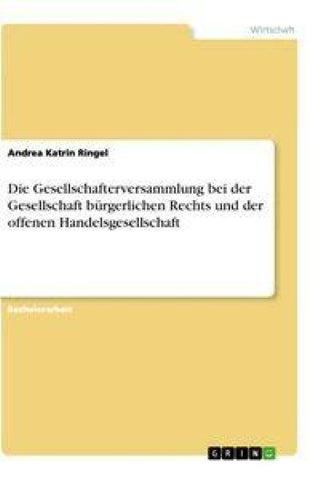 Die Gesellschafterversammlung bei der Gesellschaft bürgerlichen Rechts und der offenen Handelsgesellschaft