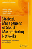 Strategic Management of Global Manufacturing Networks