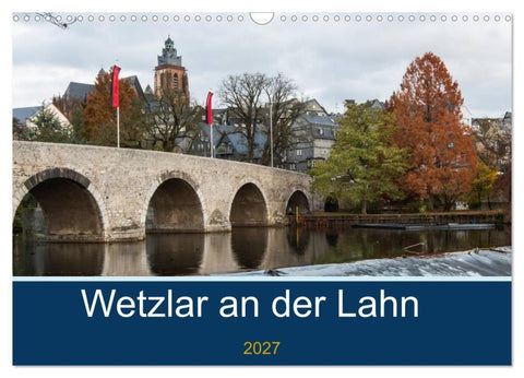 Wetzlar an der Lahn (Wandkalender 2027 DIN A3 quer), CALVENDO Monatskalender