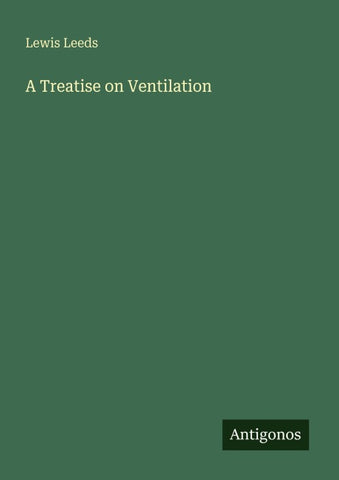A Treatise on Ventilation