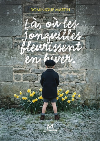 Là où les jonquilles fleurissent en hiver
