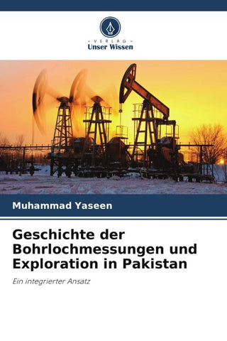 Geschichte der Bohrlochmessungen und Exploration in Pakistan