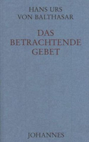 Das betrachtende Gebet