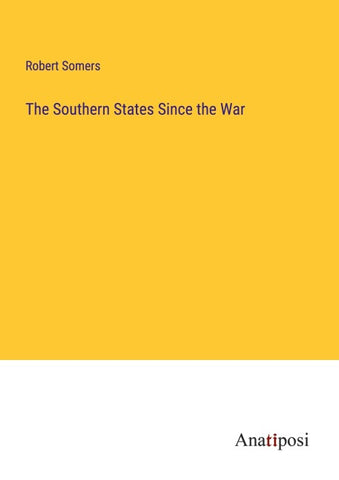 The Southern States Since the War