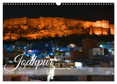 Jodhpur: Die blaue Stadt in Indien (Wandkalender 2027 DIN A3 quer), CALVENDO Monatskalender