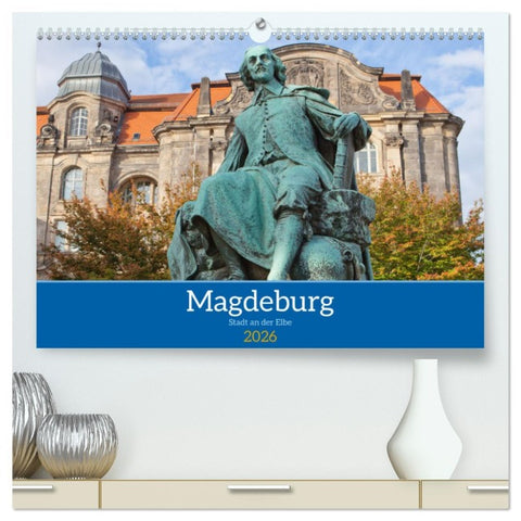 Magdeburg - Landeshauptstadt Sachsen-Anhalts (hochwertiger Premium Wandkalender 2026 DIN A2 quer), Kunstdruck in Hochglanz