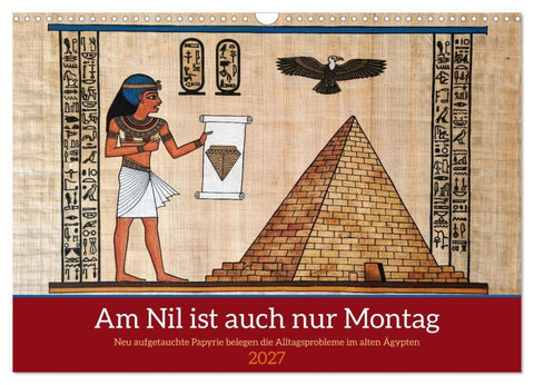 Am Nil ist auch nur Montag (Wandkalender 2027 DIN A3 quer), CALVENDO Monatskalender