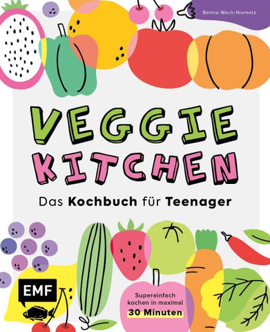 Veggie kitchen – Das Kochbuch für Teenager