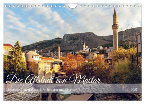 Die Altstadt von Mostar (Wandkalender 2027 DIN A4 quer), CALVENDO Monatskalender