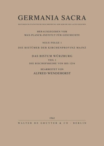 Die Bistümer der Kirchenprovinz Mainz. Das Bistum Würzburg I. Die Bischofsreihe bis 1254