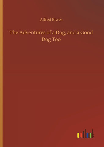 The Adventures of a Dog, and a Good Dog Too