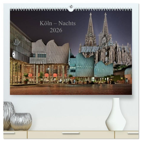 Köln - Nachts 2026 (hochwertiger Premium Wandkalender 2026 DIN A2 quer), Kunstdruck in Hochglanz