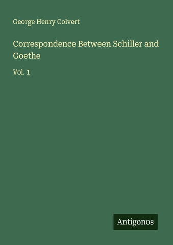 Correspondence Between Schiller and Goethe