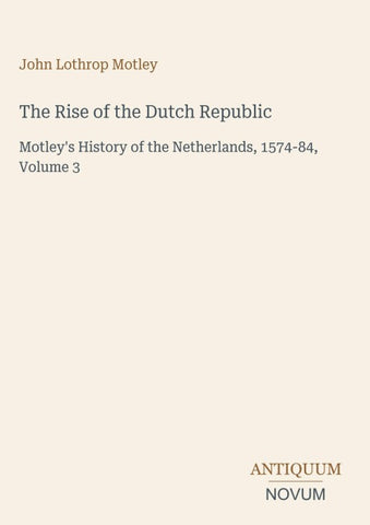The Rise of the Dutch Republic