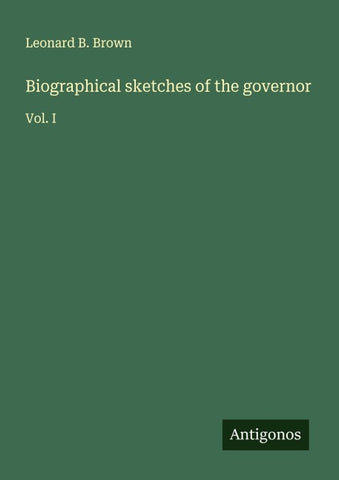 Biographical sketches of the governor