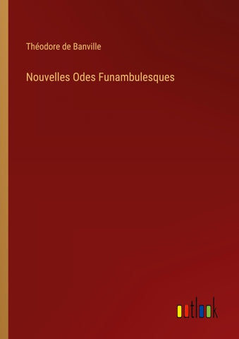 Nouvelles Odes Funambulesques