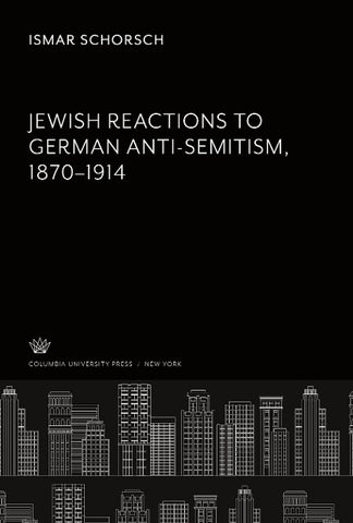 Jewish Reactions to German Anti-Semitism, 1870-1914