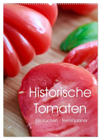 Historische Tomaten - Ein Küchen Terminplaner (Wandkalender 2026 DIN A2 hoch), CALVENDO Monatskalender