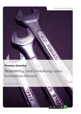Bemessung und Gestaltung eines Konsolanschlusses