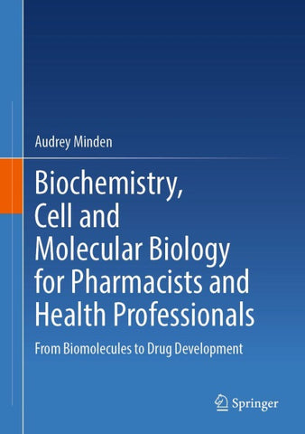 Biochemistry, Cell and Molecular Biology for Pharmacists and Health Professionals