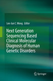 Next Generation Sequencing Based Clinical Molecular Diagnosis of Human Genetic Disorders
