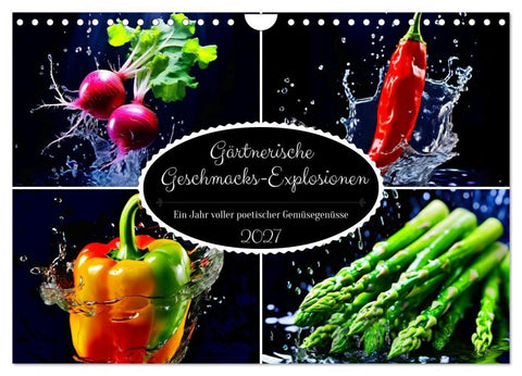 Gärtnerische Geschmacks-Explosionen (Wandkalender 2027 DIN A4 quer), CALVENDO Monatskalender