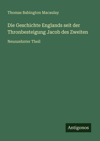 Die Geschichte Englands seit der Thronbesteigung Jacob des Zweiten