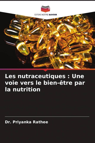 Les nutraceutiques : Une voie vers le bien-être par la nutrition