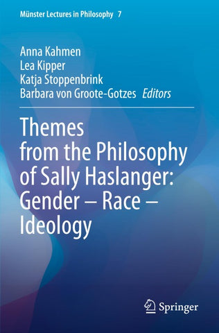 Themes from the Philosophy of Sally Haslanger: Gender – Race – Ideology