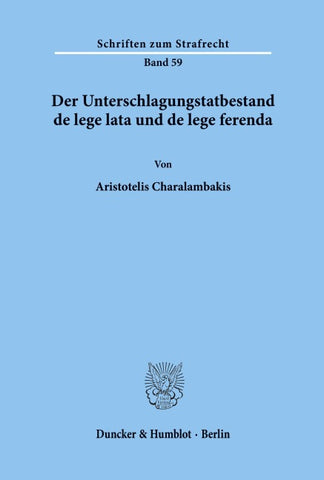 Der Unterschlagungstatbestand de lege lata und de lege ferenda.