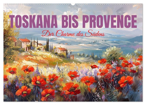 Toskana bis Provence (Wandkalender 2027 DIN A2 quer), CALVENDO Monatskalender