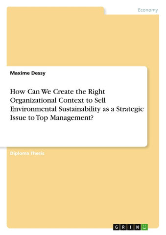 How Can We Create the Right Organizational Context to Sell Environmental Sustainability as a Strategic Issue to Top Management?