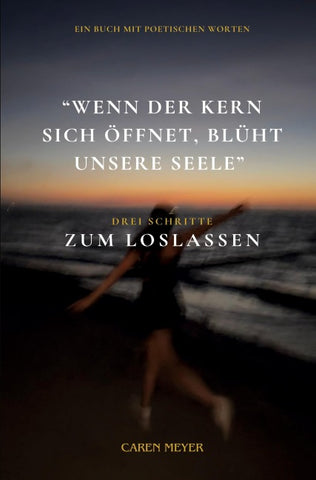 Wenn der Kern sich öffnet, blüht unsere Seele