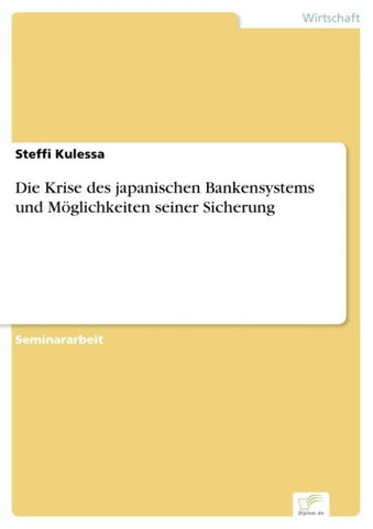 Die Krise des japanischen Bankensystems und Möglichkeiten seiner Sicherung