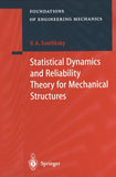 Statistical Dynamics and Reliability Theory for Mechanical Structures