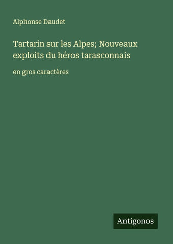 Tartarin sur les Alpes; Nouveaux exploits du héros tarasconnais