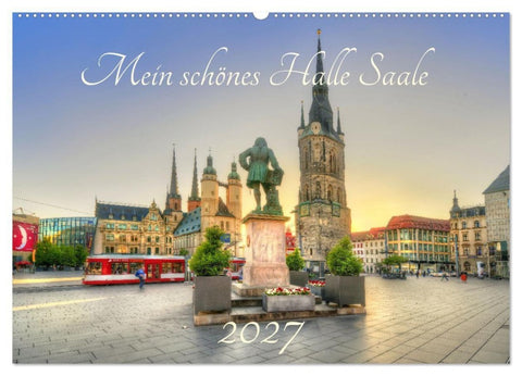 Mein schönes Halle Saale 2027 (Wandkalender 2027 DIN A2 quer), CALVENDO Monatskalender