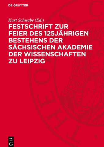 Festschrift zur Feier des 125jährigen Bestehens der Sächsischen Akademie der Wissenschaften zu Leipzig