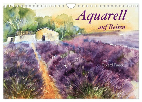Aquarell auf Reisen - mit Eckard Funck (Wandkalender 2027 DIN A4 quer), CALVENDO Monatskalender