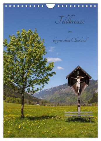Feldkreuze im bayerischen Oberland (Wandkalender 2027 DIN A4 hoch), CALVENDO Monatskalender