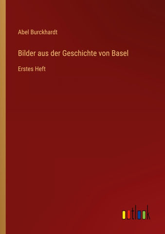 Bilder aus der Geschichte von Basel