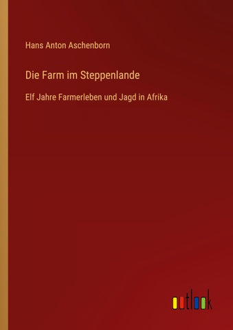 Die Farm im Steppenlande
