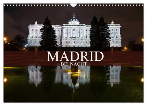 Madrid bei Nacht (Wandkalender 2026 DIN A3 quer), CALVENDO Monatskalender