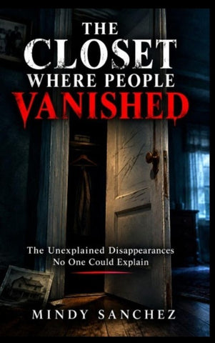 THE CLOSET WHERE PEOPLE VANISHED The Unexplained Disappearances No One Could Explain