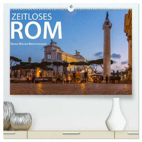 Zeitloses Rom (hochwertiger Premium Wandkalender 2027 DIN A2 quer), Kunstdruck in Hochglanz